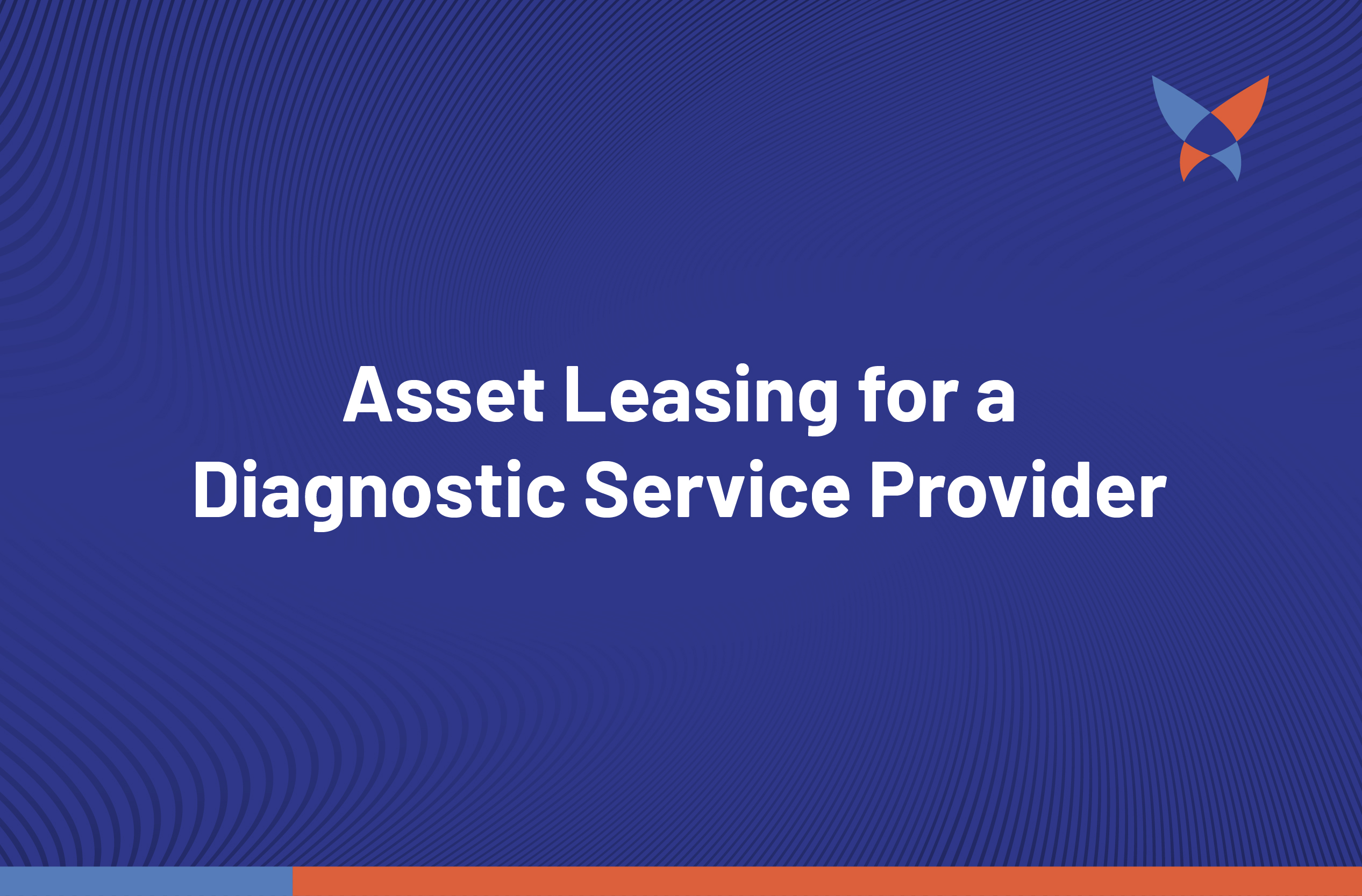 Thumbnail_ Asset Leasing for a Diagnostic Service Provider.jpg